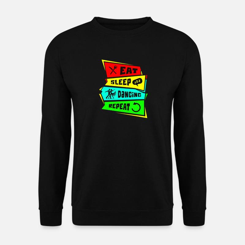 Eat, sleep, dance, repeat - Unisex Sweatshirt - black