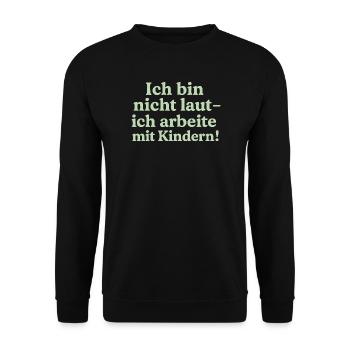 Ich bin nicht laut (salbeigrün) - Unisex Pullover - Schwarz - Vorne - Alina (178cm) & Michal (187cm)