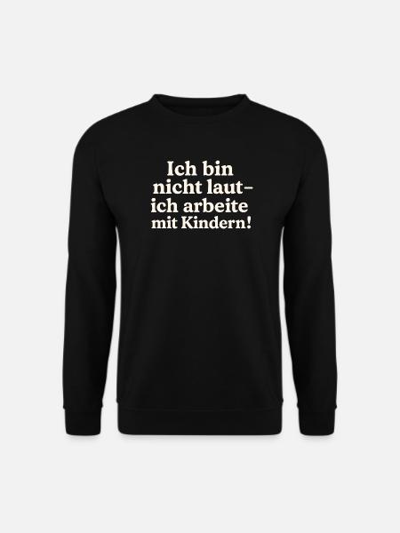 Ich bin nicht laut (hellbeige) - Unisex Pullover - Schwarz