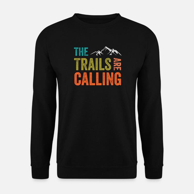 The Trails Are Calling - Unisex Sweatshirt - black