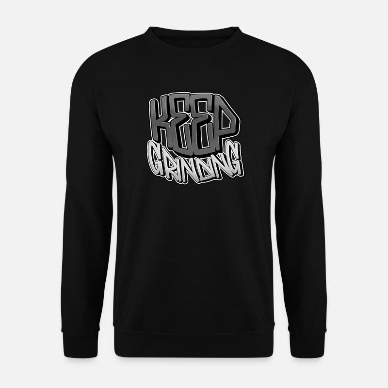 Keep Grinding - Unisex Pullover - Schwarz