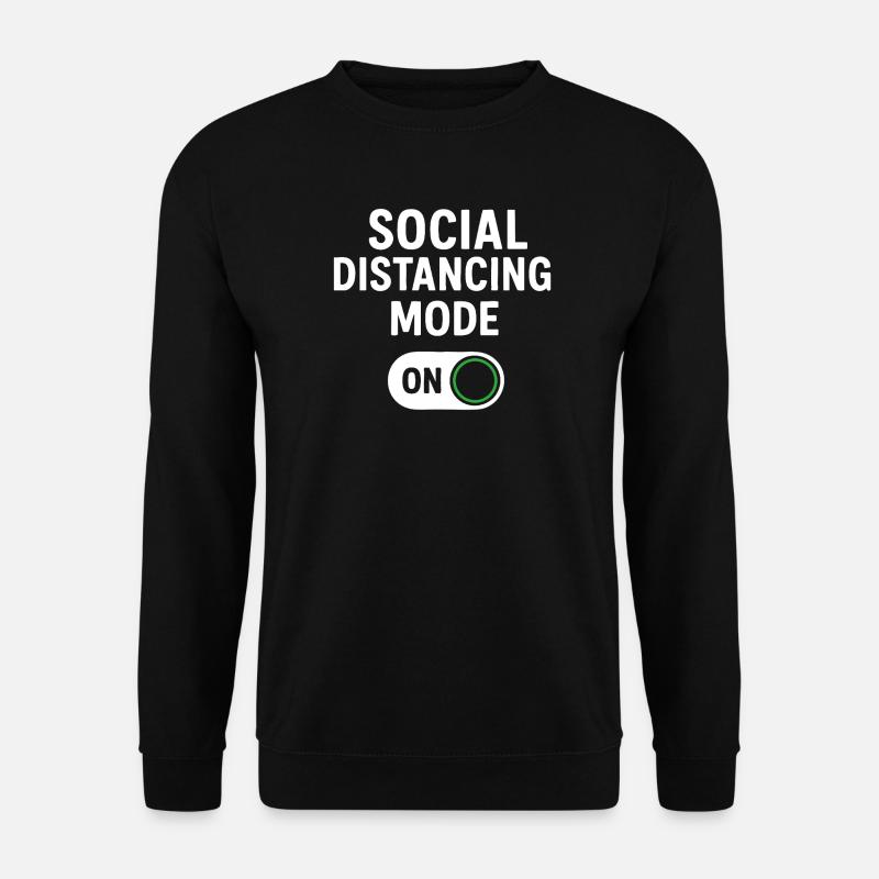 Mode de distanciation sociale activé - Sweat-shirt Unisexe - noir
