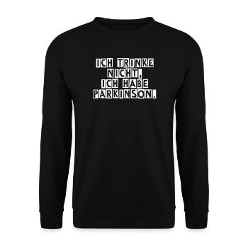 Ich trinke nicht, ich habe Parkinson. - Unisex Pullover - Schwarz - Vorne - Alina (178cm) & Michal (187cm)