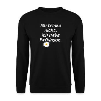 Ich trinke nicht, ich habe Parkinson. - Unisex Pullover - Schwarz - Vorne - Alina (178cm) & Michal (187cm)
