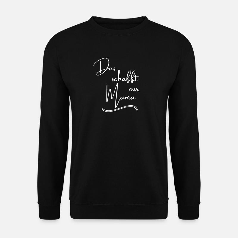 Liebevolle Mama Spruch - Unisex Pullover - Schwarz