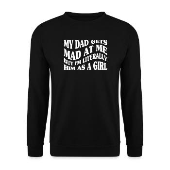 Mon père se fâche contre moi, mais je suis littéralement lui comme un G - Sweat-shirt Unisexe - noir - Devant - Alina (178cm) & Michal (187cm)