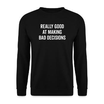 Really Good at Making Bad Decisions - Unisex Sweatshirt - black - Front - Alina (178cm) & Michal (187cm)