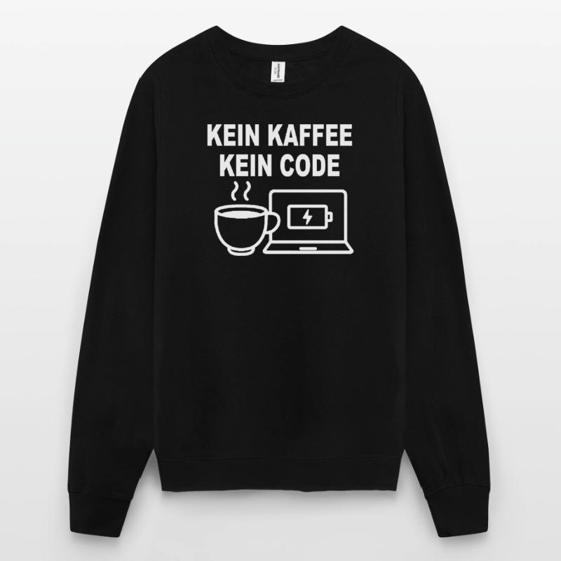 Kein Kaffee Kein Code - Conception de programmeur amusant Sweat-shirt Unisexe