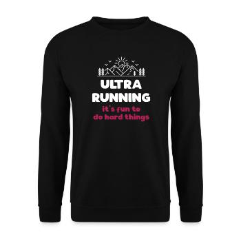 Ultra Running - It's Fun to Do Hard Things - Unisex Sweatshirt - black - Front - Alina (178cm) & Michal (187cm)