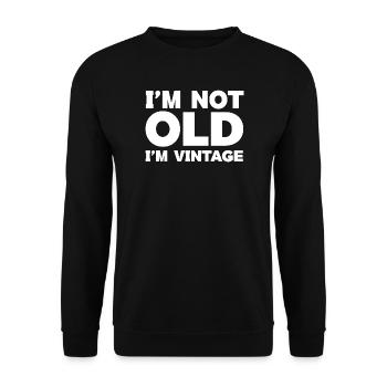 I’m Not Old I’m Vintage Retro Funny Top - Unisex Sweatshirt - black - Front - Alina (178cm) & Michal (187cm)