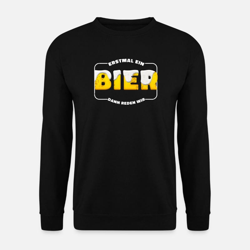 Erstmal Bier – Damm Reden Wir - Unisex Pullover - Schwarz
