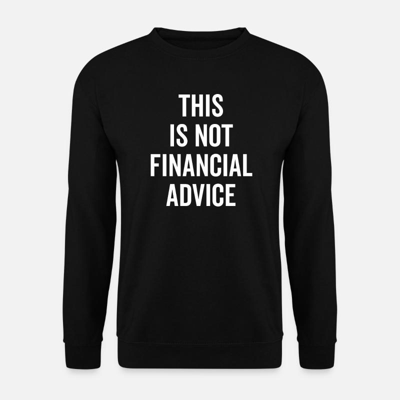 This Is Not Financial Advice - Unisex Sweatshirt - black