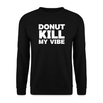 Donut Funny T-Shirt – Donut Kill My Vibe - Unisex Sweatshirt - black - Front - Alina (178cm) & Michal (187cm)