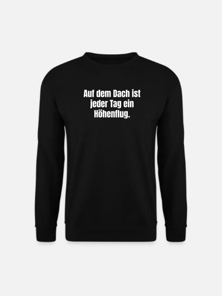 Inspirational quote on roof - Unisex Sweatshirt - black