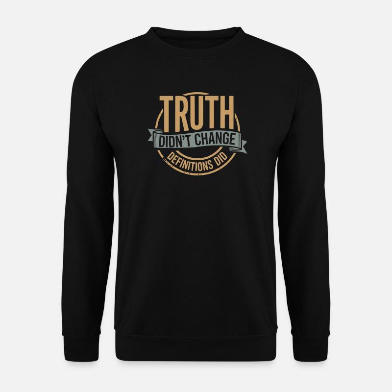  Truth Didn't Change Definitions Did | Bold - Unisex Pullover - Schwarz
