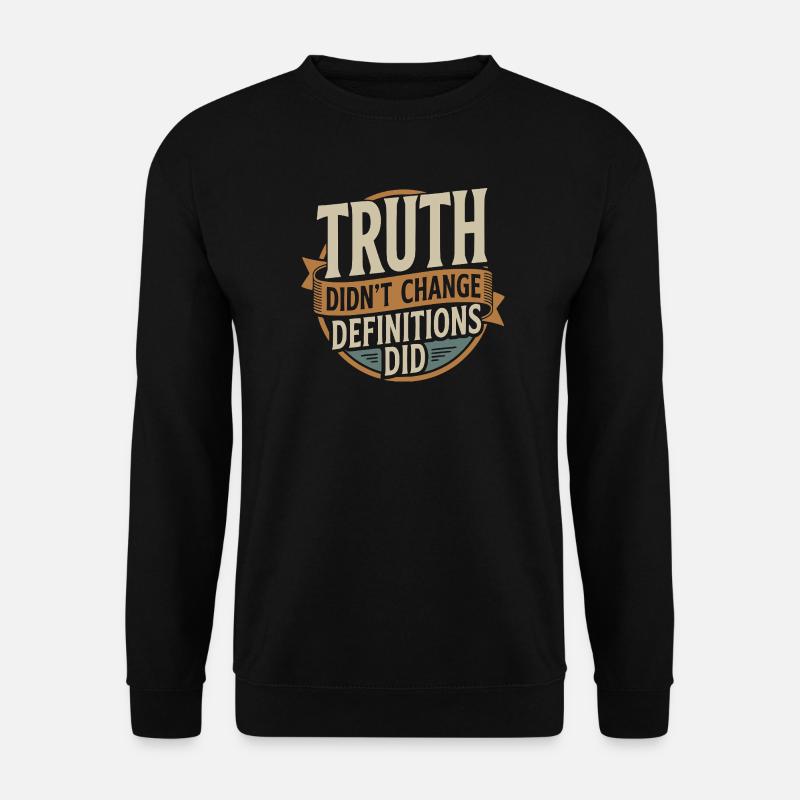 Truth Didn't Change Definitions Did | Bold - Unisex Sweatshirt - black