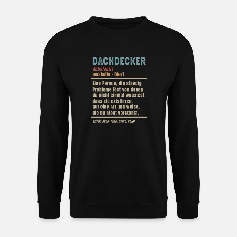 Dachdecker Bedeutung Definition Dachdeckermeister - Unisex Pullover - Schwarz