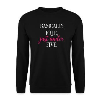 Basically Free Just Under Five Dollars Logic	 - Unisex Sweatshirt - black - Front - Alina (178cm) & Michal (187cm)
