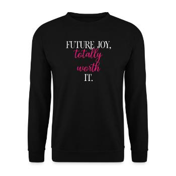 Future Joy Totally Worth It Self Investment	 - Unisex Sweatshirt - black - Front - Alina (178cm) & Michal (187cm)