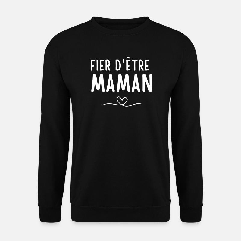 Fier d'être Maman Message Positive - Sweat-shirt Unisexe - noir