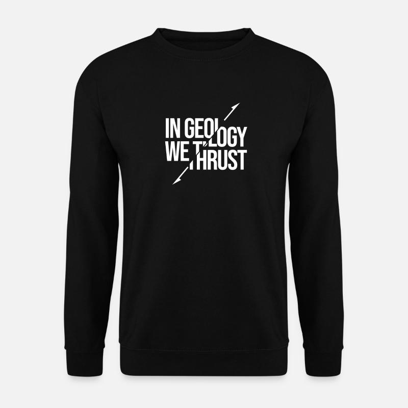 In der Geologie, der wir vertrauen - Unisex Pullover - Schwarz