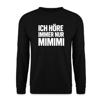 Mimimi Saying Humor Funny - Unisex Sweatshirt - black - Front - Alina (178cm) & Michal (187cm)