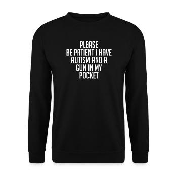 Please Be Patient I Have Autism & A Gun In Pocket - Sweat-shirt Unisexe - noir - Devant - Alina (178cm) & Michal (187cm)