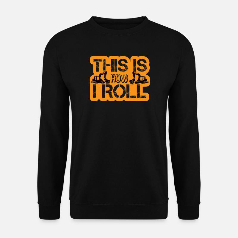 Humorvoller Baggerfahrer Spruch - Unisex Pullover - Schwarz