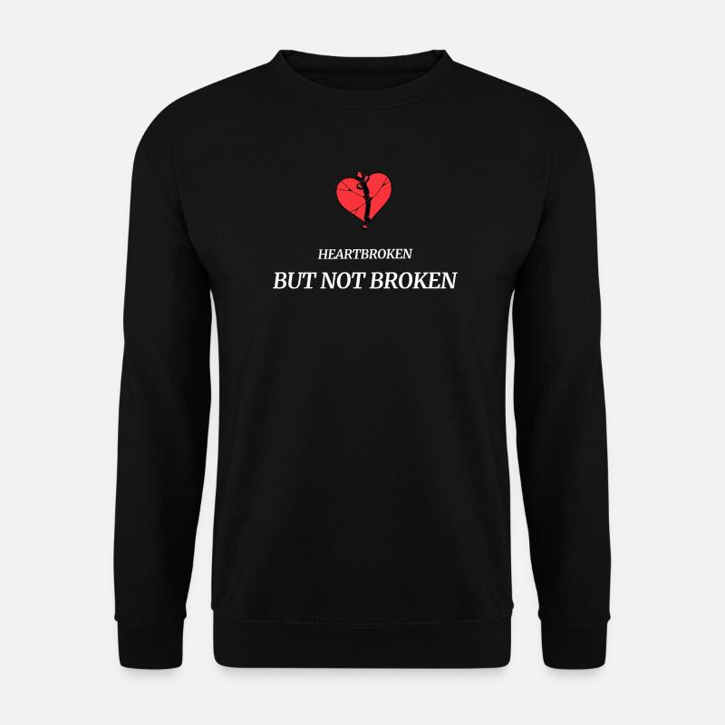 heartbroken_but_not_broken - Unisex Pullover - Schwarz