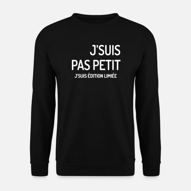 Édition Limitée J'suis Pas Petit - Sweat-shirt Unisexe - noir