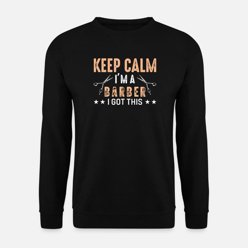 Barber keep calm - Unisex Sweatshirt - black