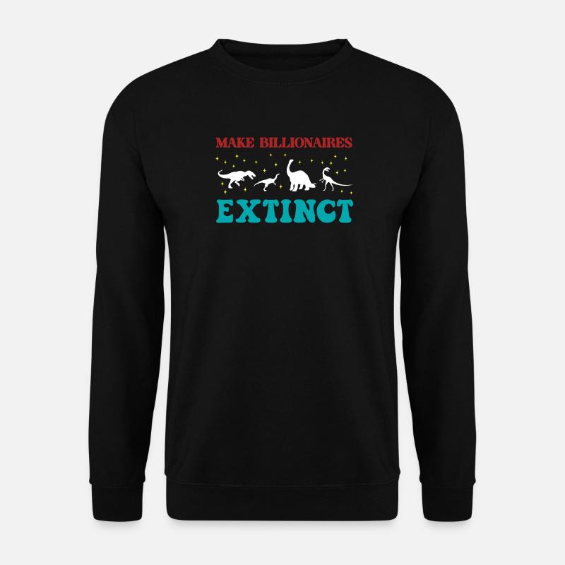 Make Billionaires Extinct - Unisex Sweatshirt - black