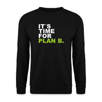 It´s Time for Plan B. - Unisex Pullover - Schwarz - Vorne - Alina (178cm) & Michal (187cm)