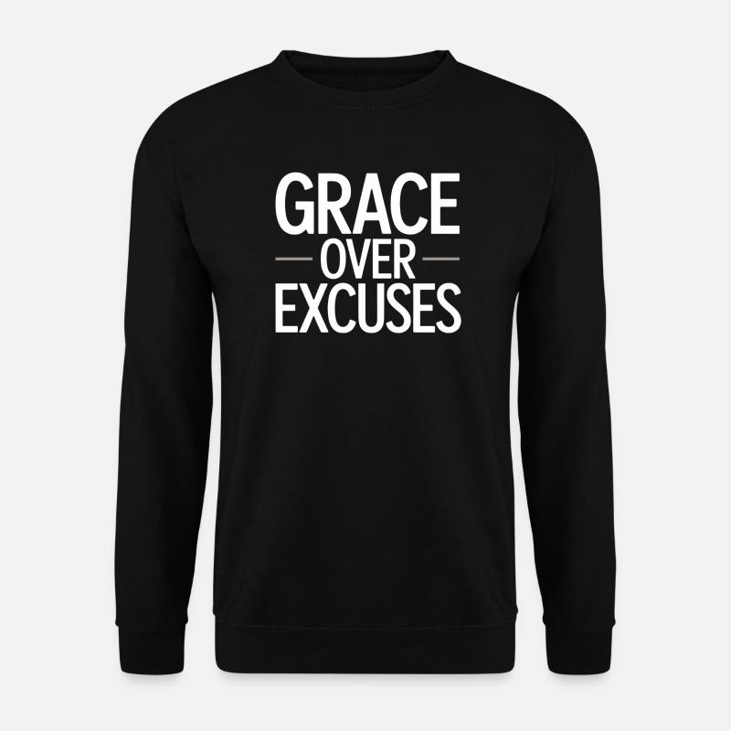 Christlich Grace Over Excuses Glauben Statement - Unisex Pullover - Schwarz