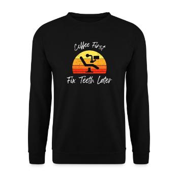 Coffee First Fix Teeth Later T-Shirt - Unisex Sweatshirt - black - Front - Alina (178cm) & Michal (187cm)