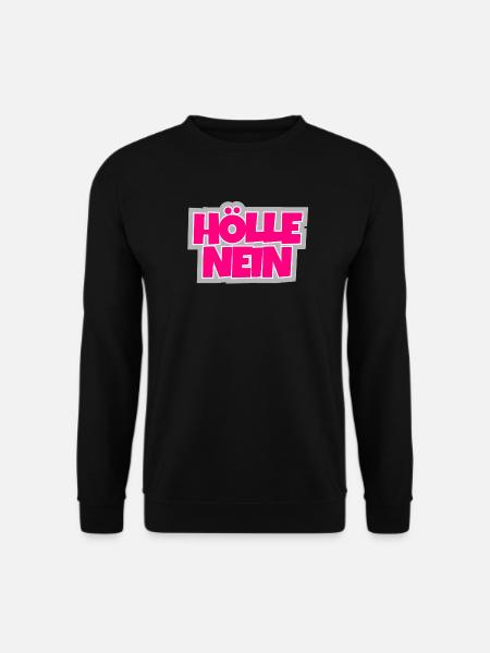 Hölle nein - mehr Statement geht nicht. - Unisex Pullover - Schwarz