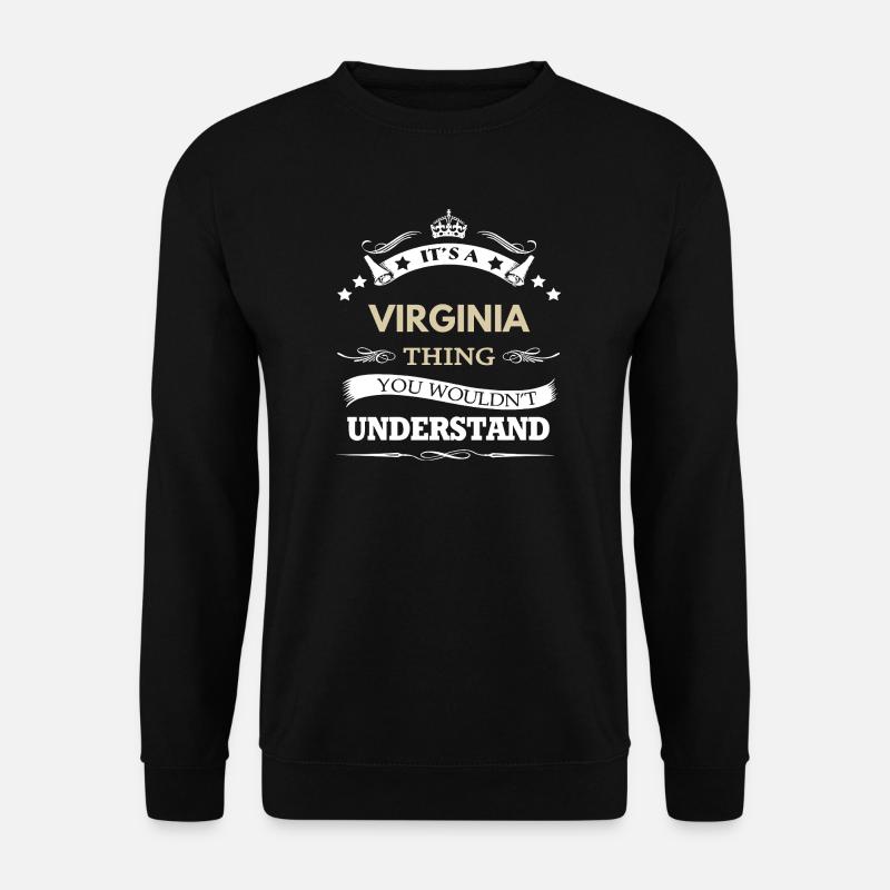 Es ist eine Virginia-Sache, die Sie nicht verstehen würden - Unisex Pullover - Schwarz