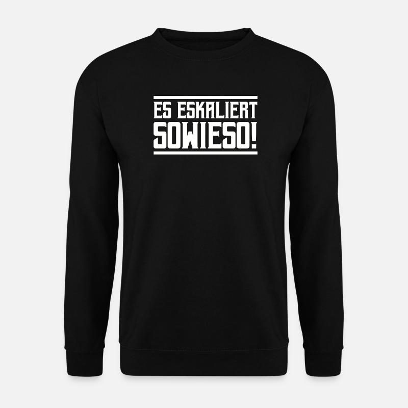 It's escalating anyway! - Unisex Sweatshirt - black