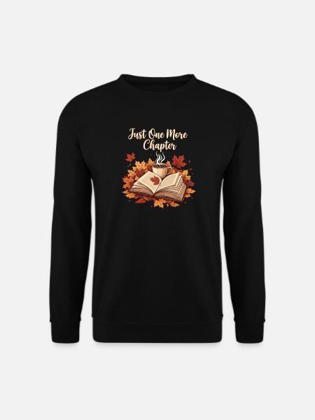 Just One More Chapter – Spruch für Leseratten - Unisex Pullover - Schwarz