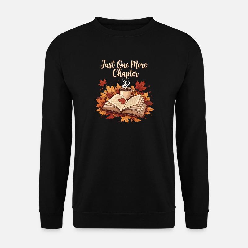 Just One More Chapter – Spruch für Leseratten - Unisex Pullover - Schwarz