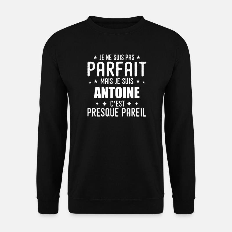 Antoine: authentic, imperfect, top, perfection - Unisex Sweatshirt - black
