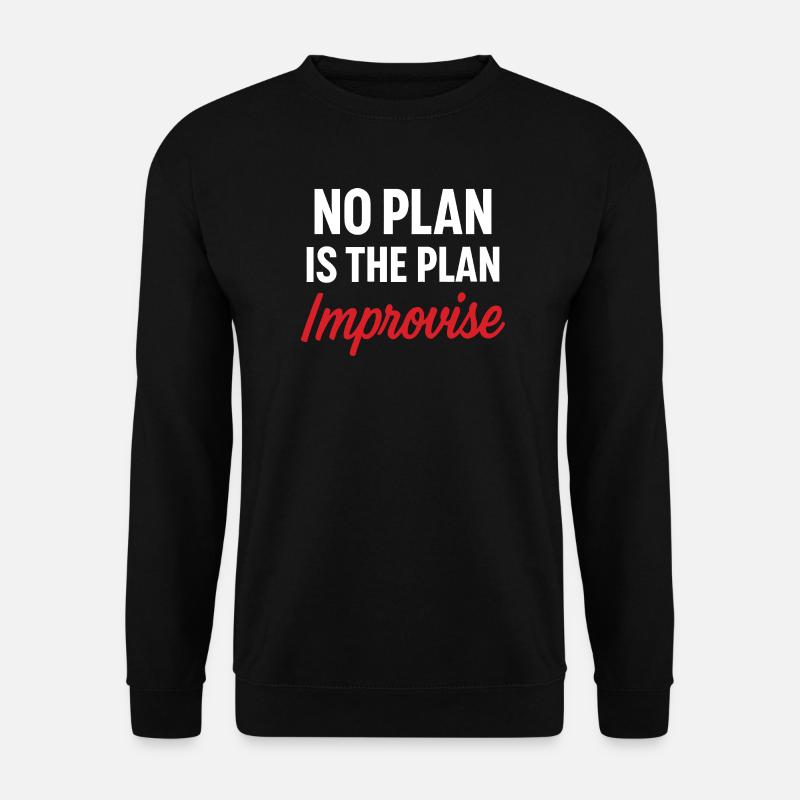 Motivationsbotschaft Kein Plan - Unisex Pullover - Schwarz
