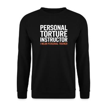 Torture Instructor I Mean Personal Trainer - Unisex Sweatshirt - black - Front - Alina (178cm) & Michal (187cm)