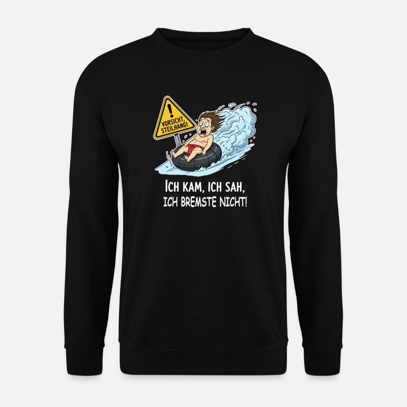 I didn't brake - Unisex Sweatshirt - black
