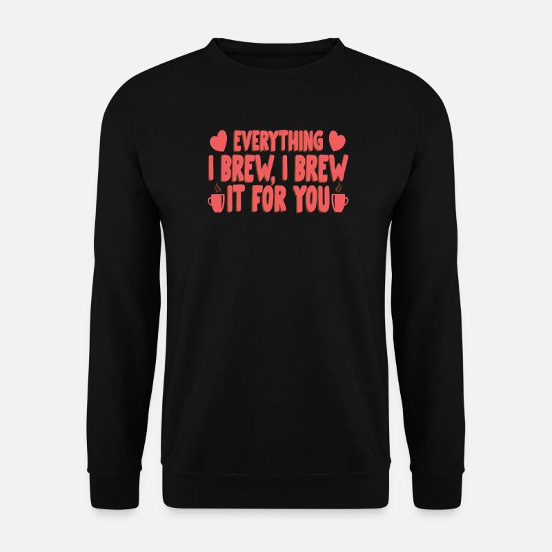 Brew for you - Unisex Pullover - Schwarz