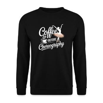 coffee before choreography - dance coffee lover - Unisex Sweatshirt - black - Front - Alina (178cm) & Michal (187cm)