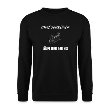 Nothing works without carpenters – craftsman saying - Unisex Sweatshirt - black - Front - Alina (178cm) & Michal (187cm)