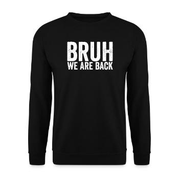 Brother, we're back in school, brother, we're - Unisex Sweatshirt - black - Front - Alina (178cm) & Michal (187cm)