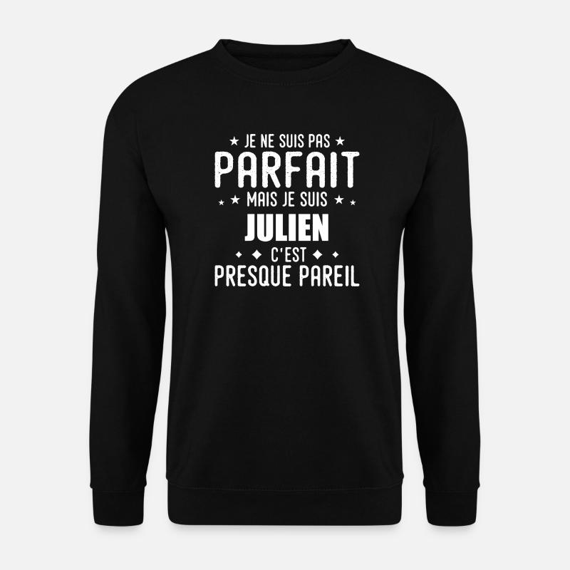 Julien: authentisch, unvollkommen, oben, perfekt - Unisex Pullover - Schwarz