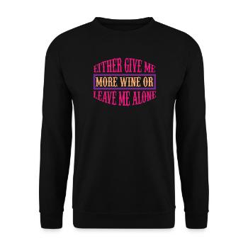 Give me more wine or leave - Unisex Pullover - Schwarz - Vorne - Alina (178cm) & Michal (187cm)